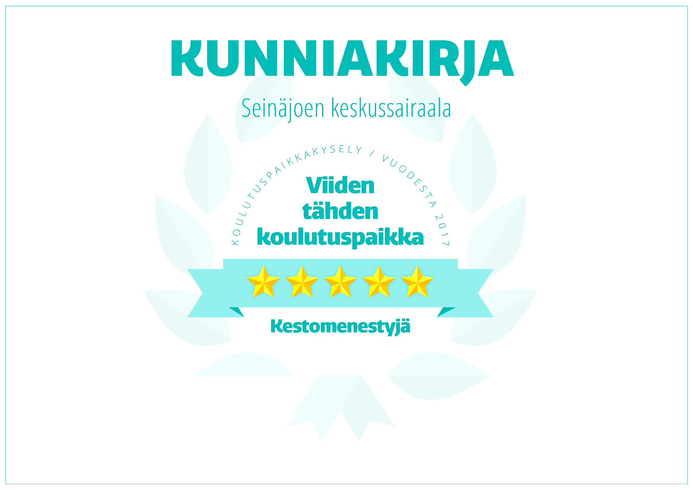 Kunniakirja. Seinäjoen keskussairaala. Koulutuspaikkakysely vuodesta 2017. Viiden tähden koulutuspaikka. Kestomenestyjä.